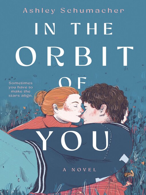 Title details for In the Orbit of You by Ashley Schumacher - Wait list